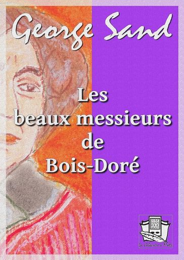 Les beaux messieurs de Bois-Doré - George Sand