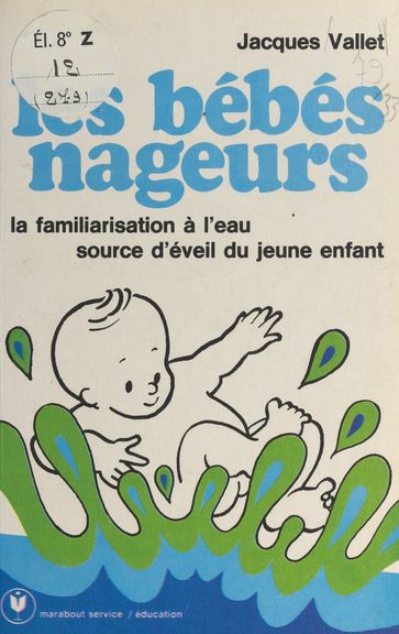 Les bébés nageurs - Jacques Vallet - Marc Baudoux