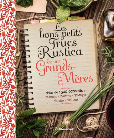 Les bons petits trucs Rustica de nos grands-mères - Aleth Thomas - Catherine Lamontagne - Sabine Jeannin