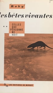 Les bêtes vivantes (2) : Celles que personne ne voit