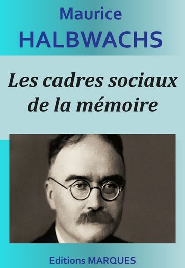 Les cadres sociaux de la mémoire - Maurice Halbwachs