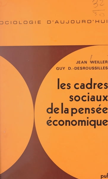 Les cadres sociaux de la pensée économique - Georges Balandier - Guy Dupuigrenet-Desroussilles - Jean Weiller