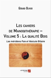 Les cahiers de Manoqithérapie Volume 5 : La qualité Bois