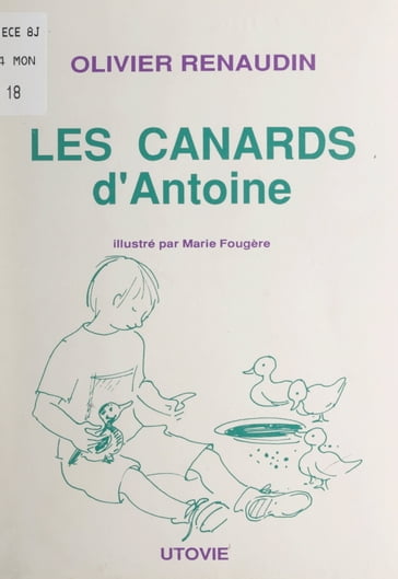 Les canards d'Antoine - Olivier Renaudin