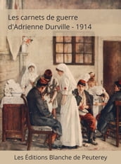 Les carnets de guerre d Adrienne Durville - 1914