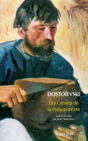 Les carnets de la maison morte - Fedor Michajlovic Dostoevskij
