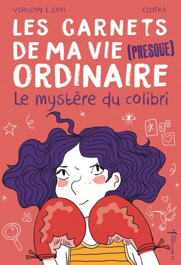 Les carnets de ma vie (presque ordinaire) - tome 2 Le Mystère du colibri - Virginy L. Sam