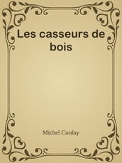 Les casseurs de bois