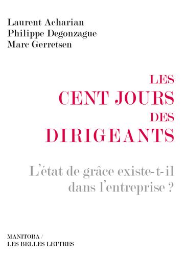 Les cent jours des dirigeants - Laurent Acharian - Marc Gerretsen - Philippe Degonzague