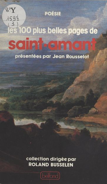 Les cent plus belles pages de Saint-Amant - Jean Rousselot - Marc-Antoine Girard Saint-Amant