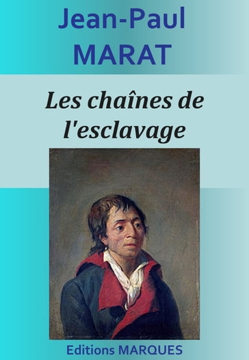Les chaînes de l'esclavage - Jean-Paul Marat