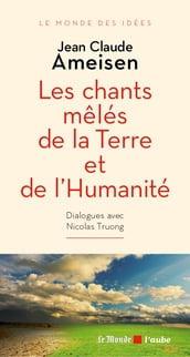 Les chants mêlés de la Terre et de l Humanité