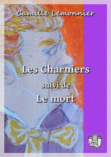 Les charniers - Camille Lemonnier
