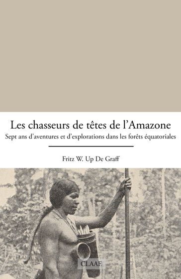 Les chasseurs de têtes de l'Amazone - Fritz W. Up de Graff