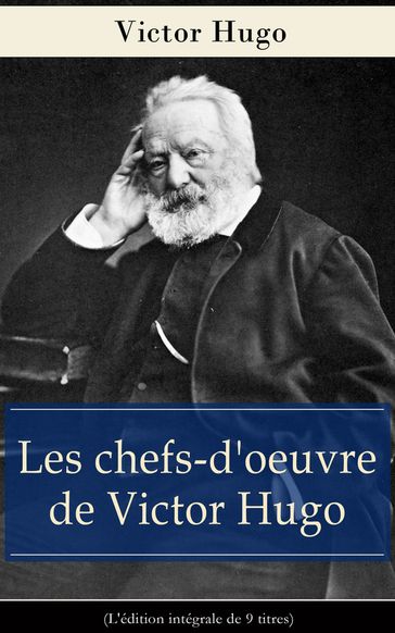 Les chefs-d'oeuvre de Victor Hugo (L'édition intégrale de 9 titres) - Victor Hugo
