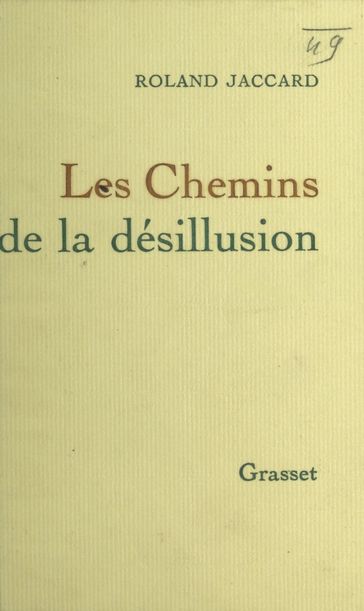 Les chemins de la désillusion - Roland Jaccard