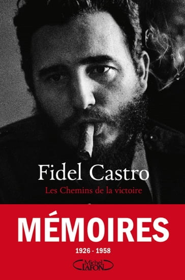 Les chemins de la victoire - tome 1 Mémoires - Fidel Castro - Marie Kosmowski