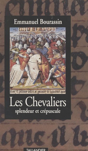 Les chevaliers : splendeur et crépuscule (1302-1527) - Emmanuel Bourassin