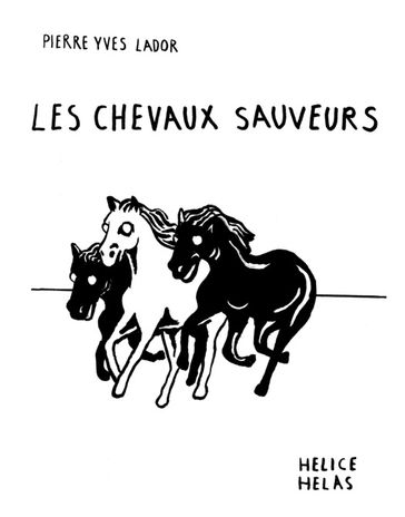 Les chevaux sauveur - Pierre Yves Lador