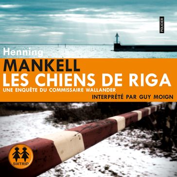 Les chiens de Riga - Henning Mankell