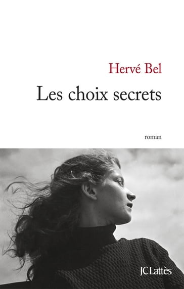 Les choix secrets - Hervé Bel