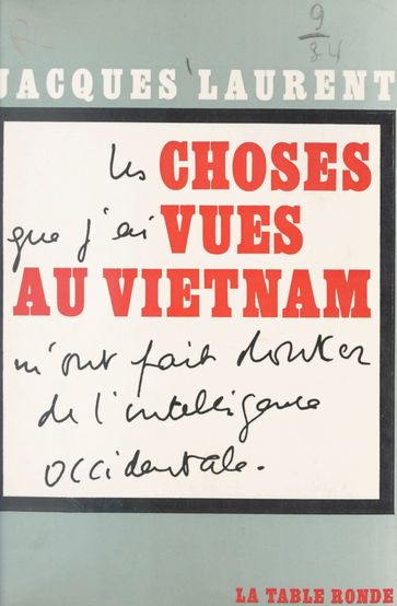 Les choses que j'ai vues au Viêtnam m'ont fait douter de l'intelligence occidentale - Jacques Laurent