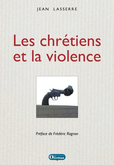 Les chrétiens et la violence - Jean Lasserre
