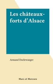 Les châteaux-forts d Alsace