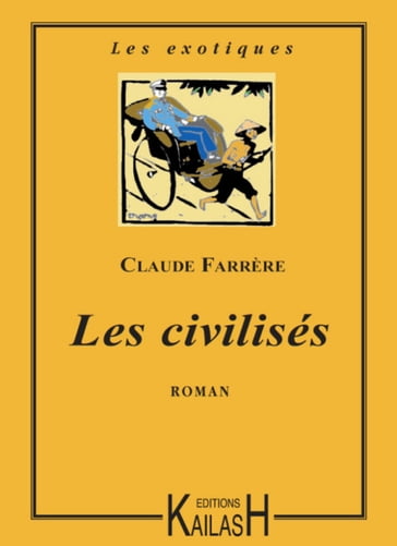 Les civilisés - Claude Farrère