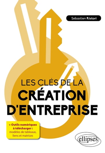 Les clés de la création d'entreprise - Sébastien Ristori