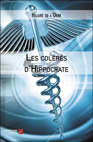 Les colères d'Hippocrate - Hilaire De L