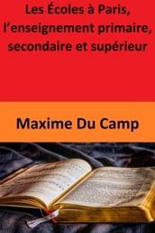 Les Écoles à Paris, l enseignement primaire, secondaire et supérieur