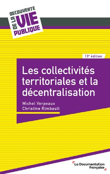Les collectivités territoriales et la décentralisation - Michel Verpeaux - Christine Rimbault