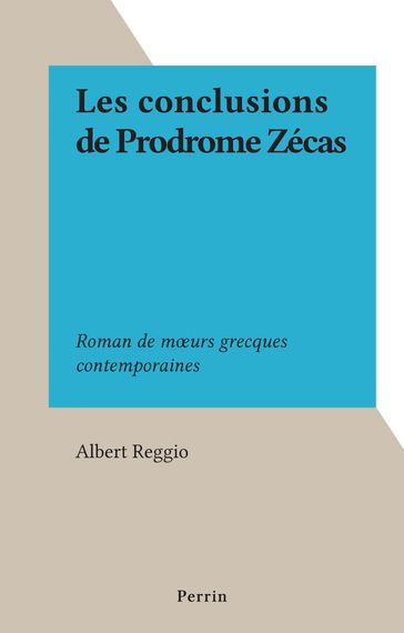 Les conclusions de Prodrome Zécas - Albert Reggio