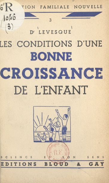 Les conditions d'une bonne croissance de l'enfant - Levesque - Vérine