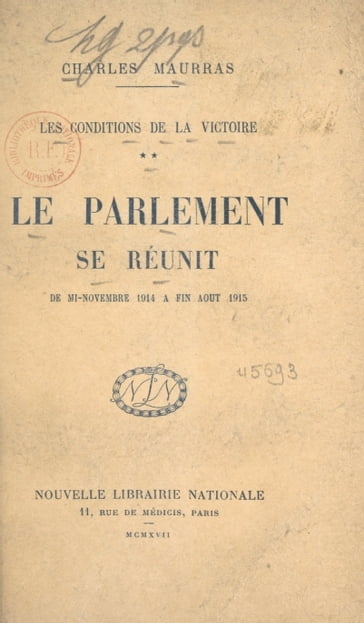 Les conditions de la victoire (2). Le Parlement se réunit, de mi-novembre 1914 à fin août 1915 - Charles Maurras