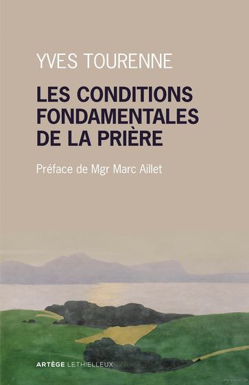 Les conditions fondamentales de la prière - Mgr Marc Aillet - Père Yves Tourenne