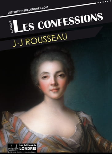 Les confessions - Jean-Jacques Rousseau