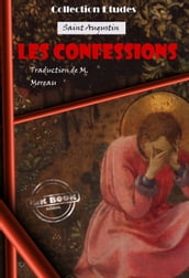 Les confessions de Saint Augustin, évêque D Hippone (13 livres) [édition intégrale revue et mise à jour]