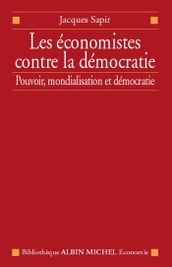 Les Économistes contre la démocratie