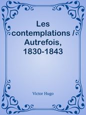 Les contemplations / Autrefois, 1830-1843