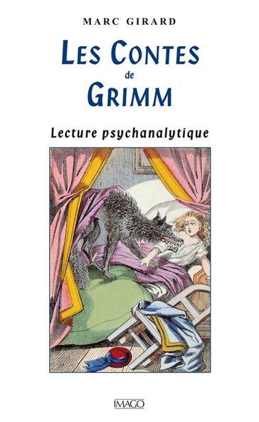 Les contes de Grimm, lecture psychanalytique - Marc Girard