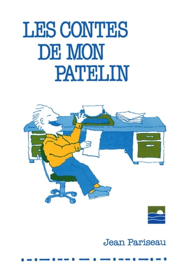 Les contes de mon patelin - Jean Pariseau