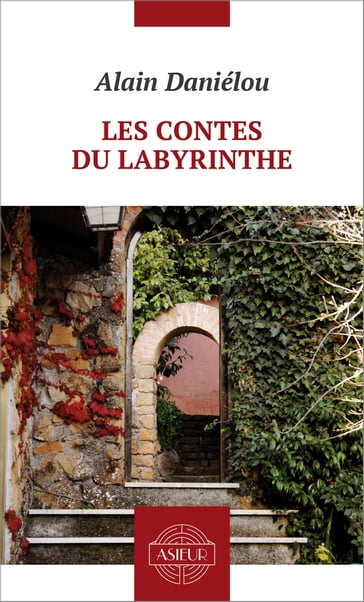 Les contes du Labyrinthe - Alain Daniélou