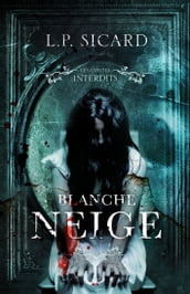 Les contes interdits - Blanche neige