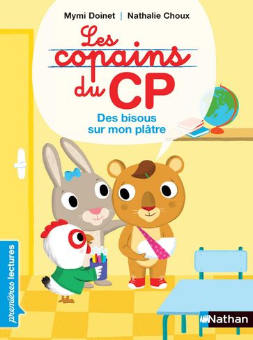 Les copains du CP - Des bisous sur mon plâtre - Mymi Doinet