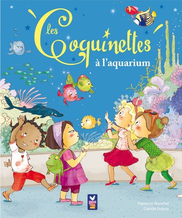 Les coquinettes à l'aquarium - Camille Dubois - Fabienne Blanchut