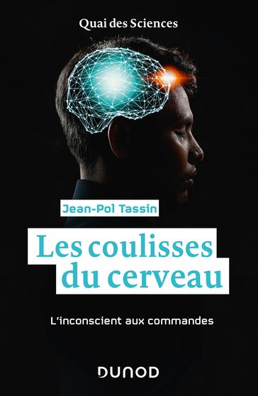 Les coulisses du cerveau - Jean-Pol Tassin