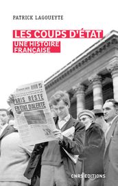Les coups d Etat - Une histoire Française