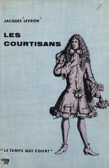 Les courtisans - Jacques Levron